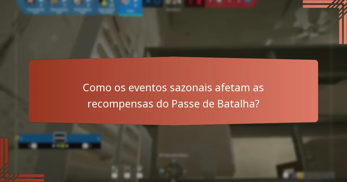 Como os eventos sazonais afetam as recompensas do Passe de Batalha?