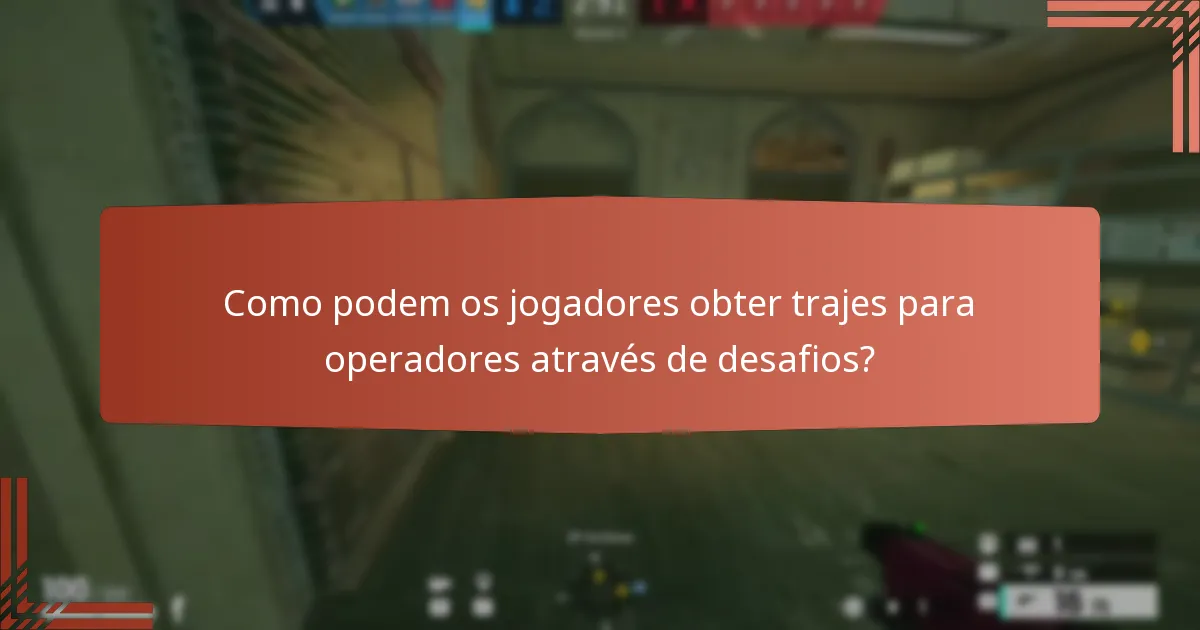 Como podem os jogadores obter trajes para operadores através de desafios?