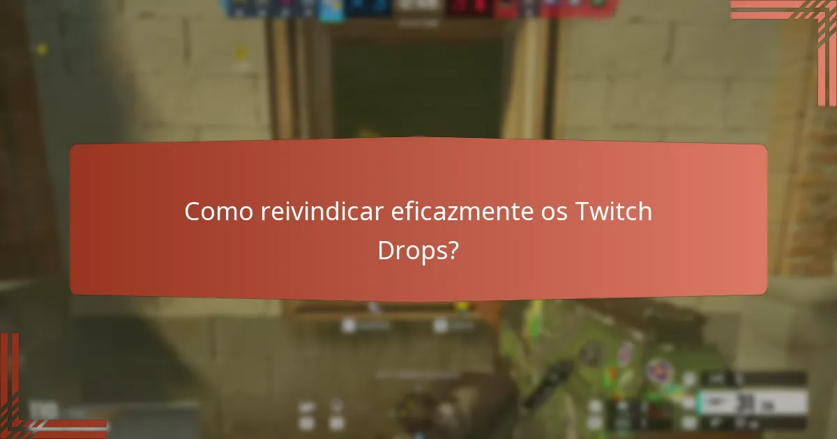 Quais são as ofertas por tempo limitado para os Twitch Drops?