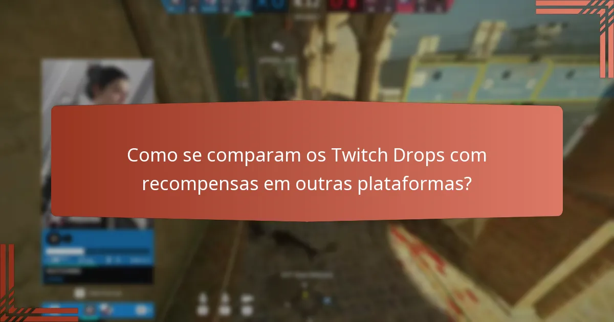 Que recompensas exclusivas posso ganhar através dos Twitch Drops?
