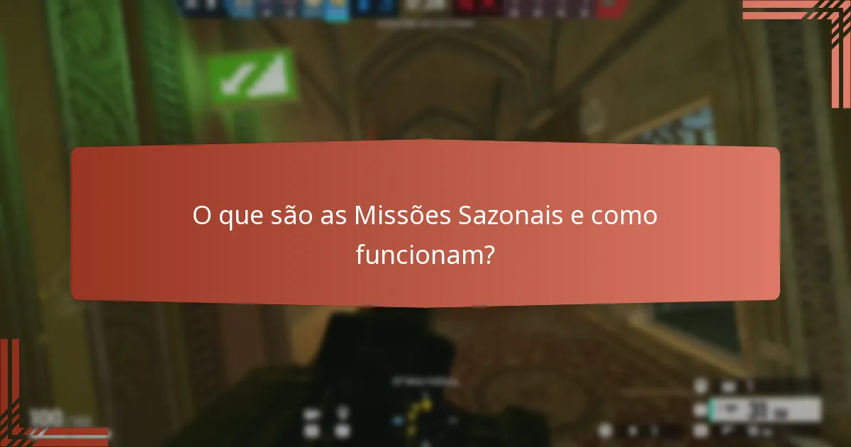 O que são as Missões Sazonais e como funcionam?