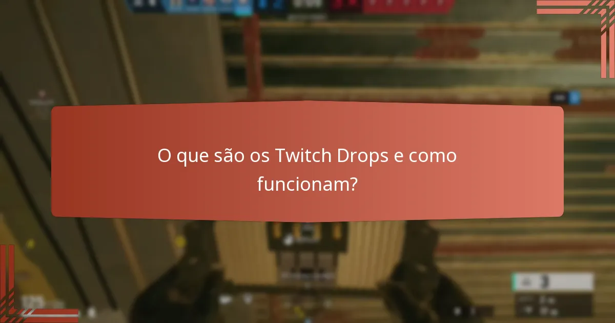 Que itens exclusivos posso obter através dos Twitch Drops?