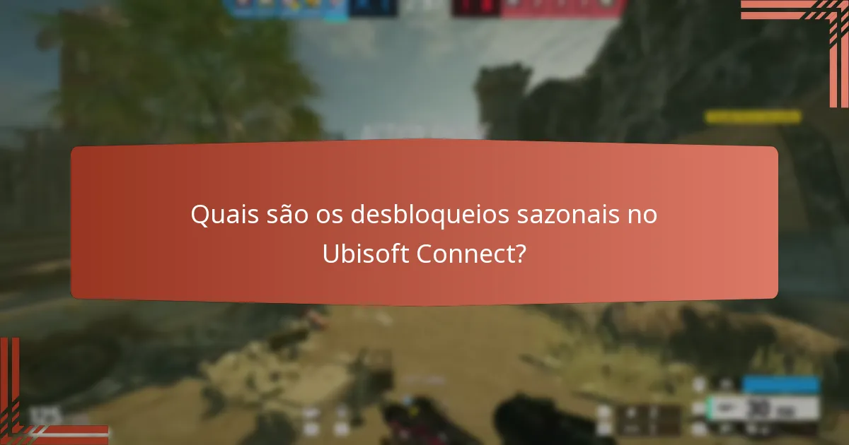 Quais são os desbloqueios sazonais no Ubisoft Connect?